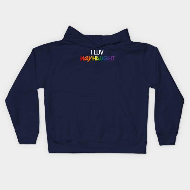 I LUV Wayhaught - pride colors Kids Hoodie by The OG Sidekick